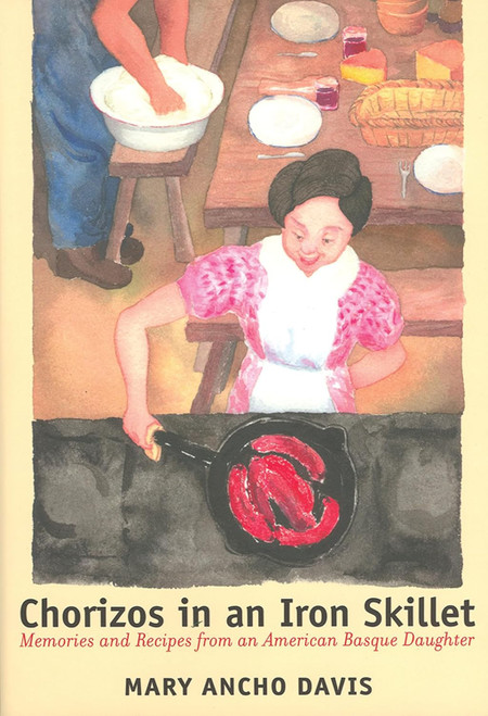 Chorizos In An Iron Skillet: Memories And Recipes From An American