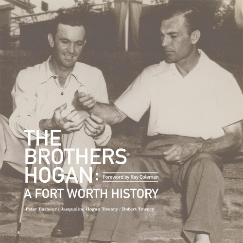 The Brothers Hogan: A Fort Worth History
