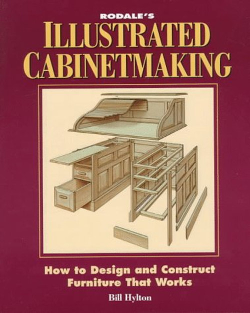 Rodale's Illustrated Cabinetmaking How to Design and Construct