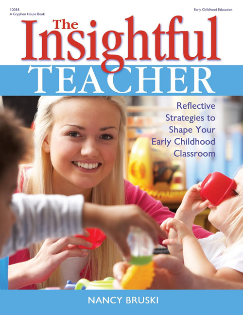 The Insightful Teacher: Reflective Strategies to Shape Your Early