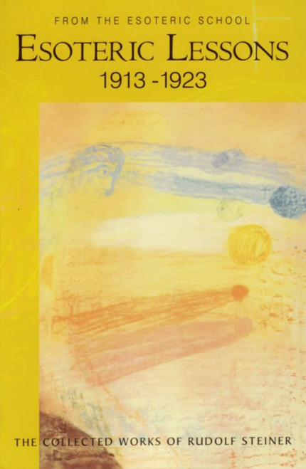 Esoteric Lessons 1913-1923: From the Esoteric School Vol. 3