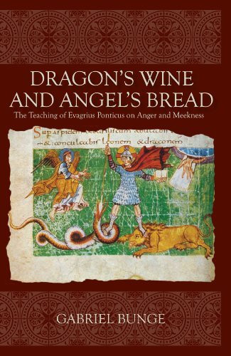 Dragon's Wine and Angel's Bread: The Teaching of Evagrius Ponticus on