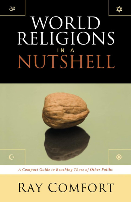 World Religions In A Nutshell: A Compact Guide To Reaching Those Of