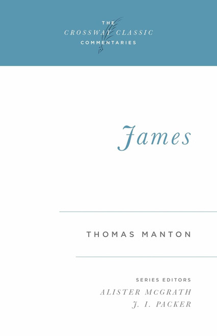 James (The Crossway Classic Commentaries) (Volume 9)