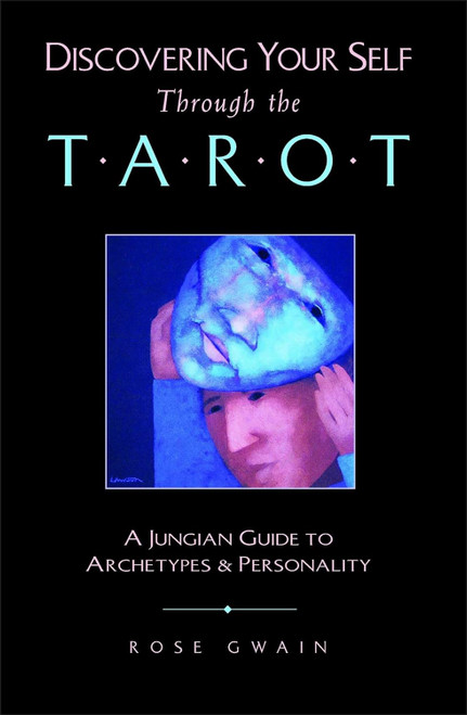 Discovering Your Self Through the Tarot: A Jungian Guide to
