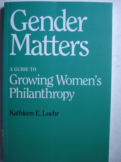 Gender Matters: A Guide to Growing Women's Philanthropy