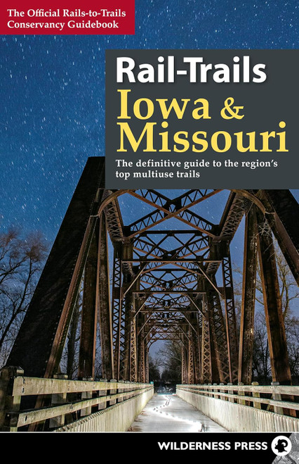 Rail-Trails Iowa & Missouri: The definitive guide to the state's top