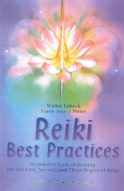 Reiki Best Practices: Wonderful Tools of Healing for the First Second