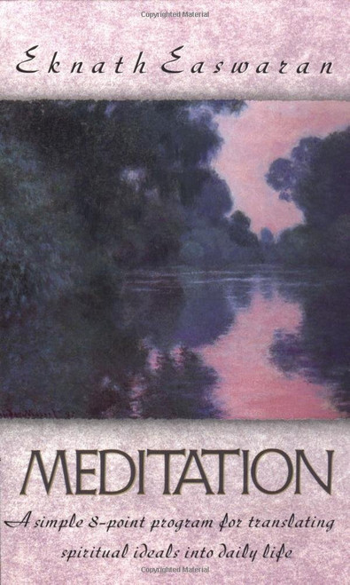 Meditation: A Simple Eight-Point Program for Translating Spiritual