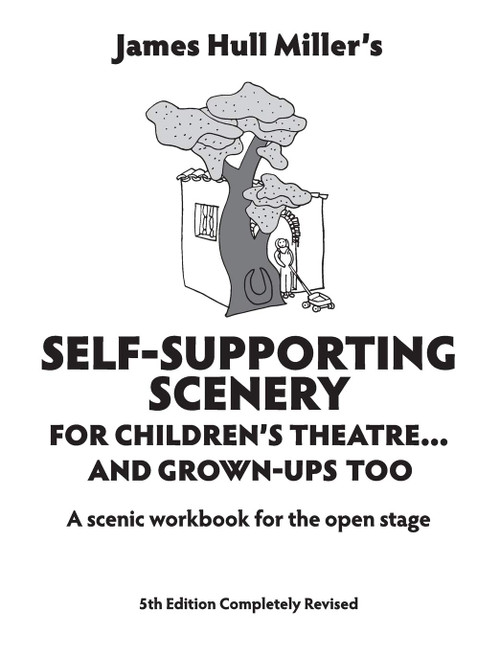 Self-Supporting Scenery for Children's Theatre: A Scenic Workshop for
