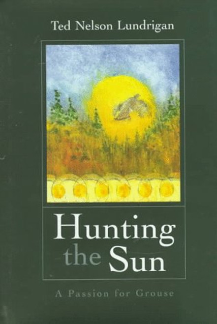 Hunting the Sun: A Passion for Grouse