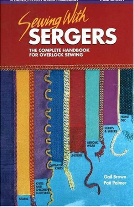 Sewing with Sergers: The Complete Handbook for Overlock Sewing