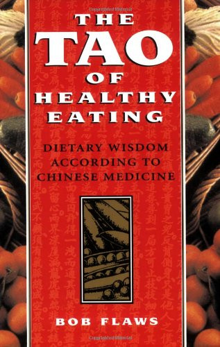 The Tao of Healthy Eating: Dietary Wisdom According to Traditional