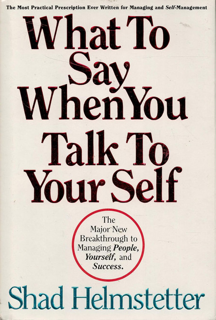 What to Say When You Talk to Your Self: The Major New Breakthrough to