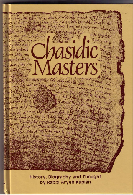 Chasidic Masters: History Biography Thought