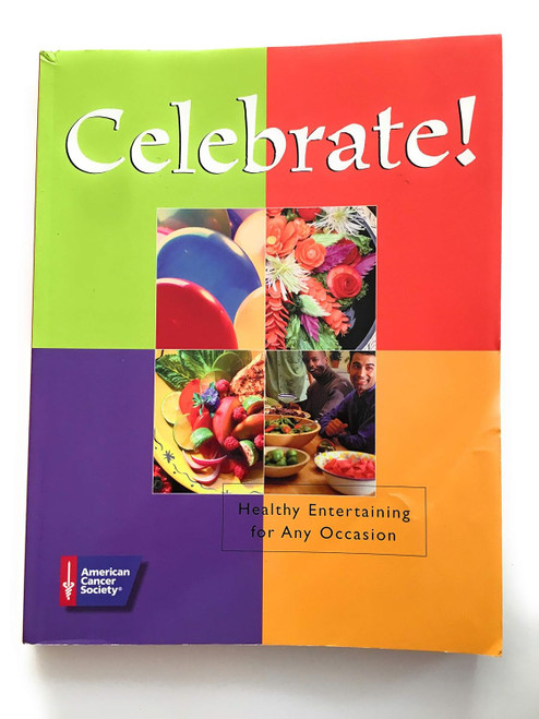 Celebrate!: Healthy Entertaining for Any Occasion