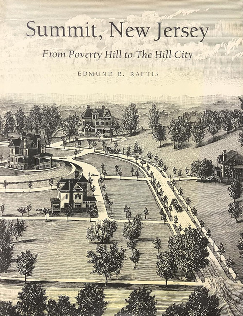 Summit New Jersey: From Poverty Hill to the Hill City