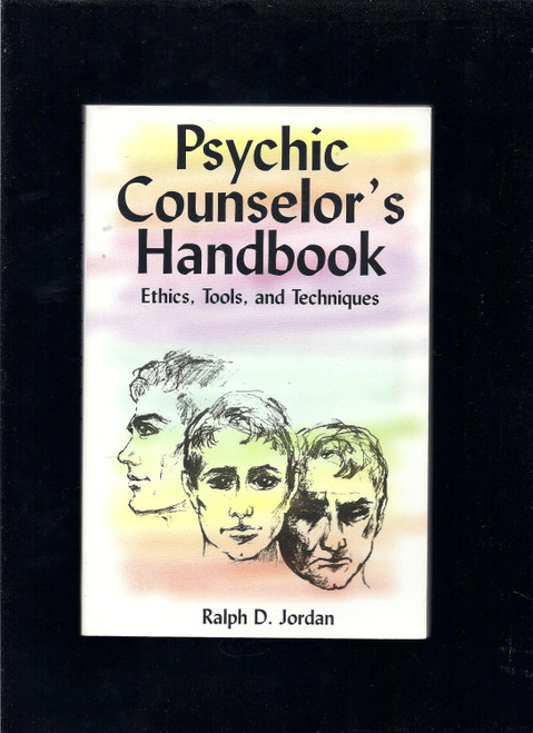 Psychic Counselor's Handbook: Ethics Tools and Techniques