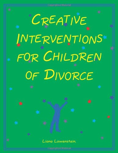 Creative Interventions for Children of Divorce