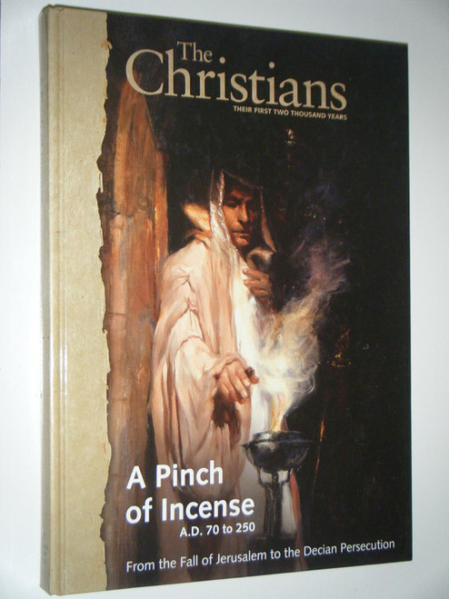 A Pinch of Incense A.D. 70 to 250 From the Fall of Jeruasalem to the