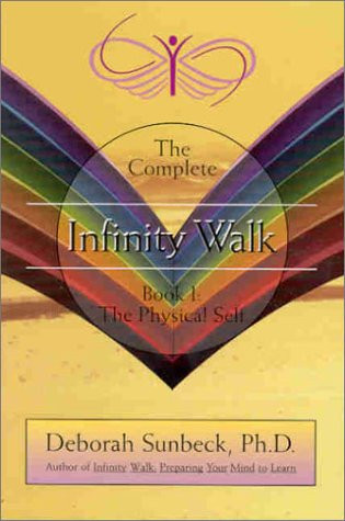 Infinity Walk Book I: The Physical Self