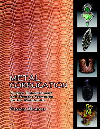 Metal Corrugation: Surface Embellishment and Element Formation for