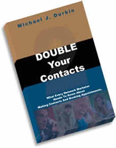 Double Your Contacts: What Every Network Marketer Needs to Know About