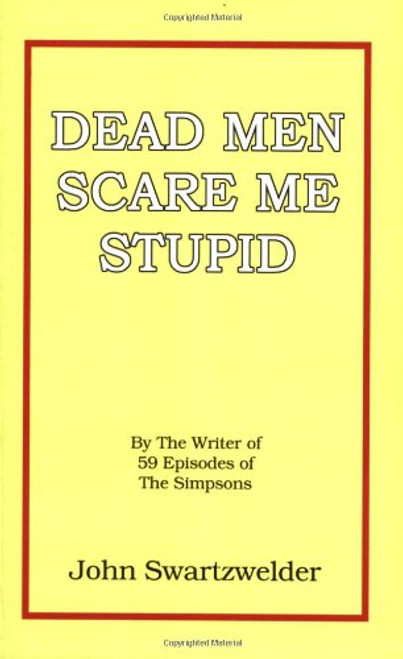 Dead Men Scare Me Stupid