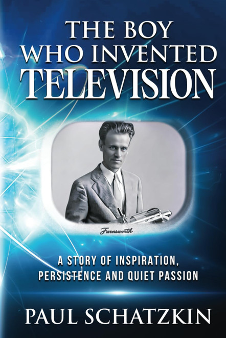 The Boy Who Invented Television: A Story of Inspiration Persistence