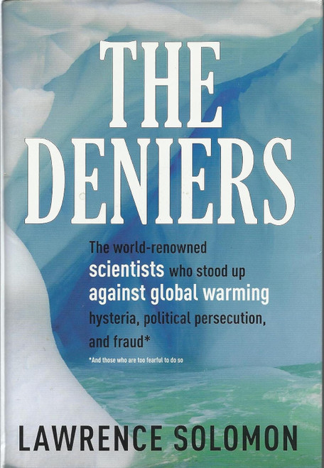 The Deniers: The World-Renowned Scientists Who Stood Up Against