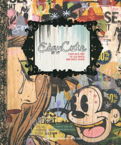 EdgyCute: From Neo-Pop to Low Brow and Back Again
