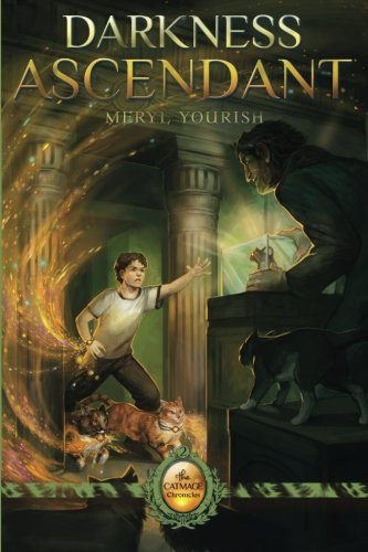Darkness Ascendant: Book Two of The Catmage Chronicles