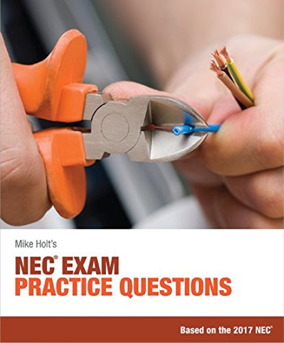 Mike Holt's 2017 NEC Exam Practice Questions Textbook