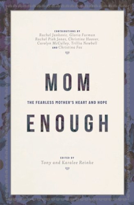 Mom Enough: The Fearless Mother's Heart and Hope