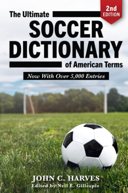 The Ultimate SOCCER DICTIONARY of American Terms
