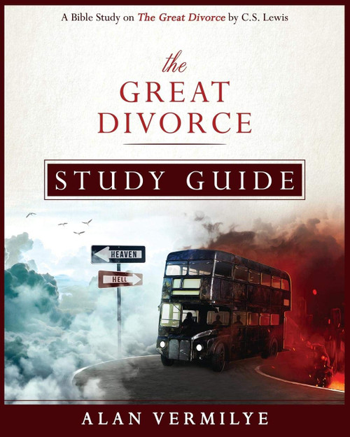 The Great Divorce Study Guide: A Bible Study on The Great Divorce by