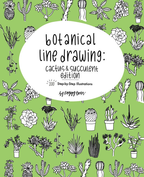 Botanical Line Drawing: Cactus & Succulent Edition: 200 Step-by-Step