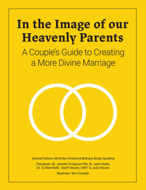 In the Image of Our Heavenly Parents: A Couples Guide to Creating a