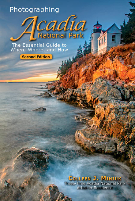 Photographing Acadia National Park: The Essential Guide to When Where