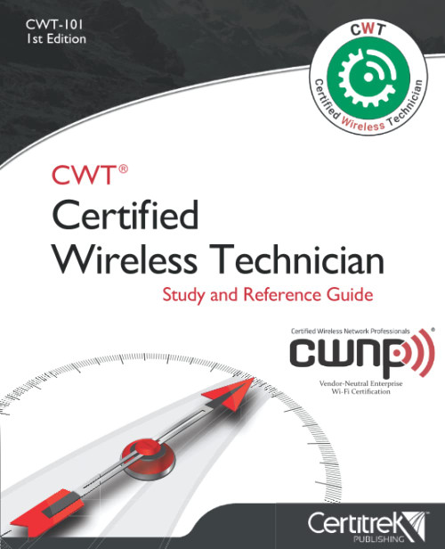 CWT Certified Wireless Technician (CWT-101) Official Study Guide