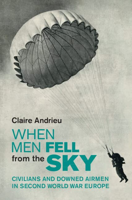 When Men Fell from the Sky: Civilians and Downed Airmen in Second