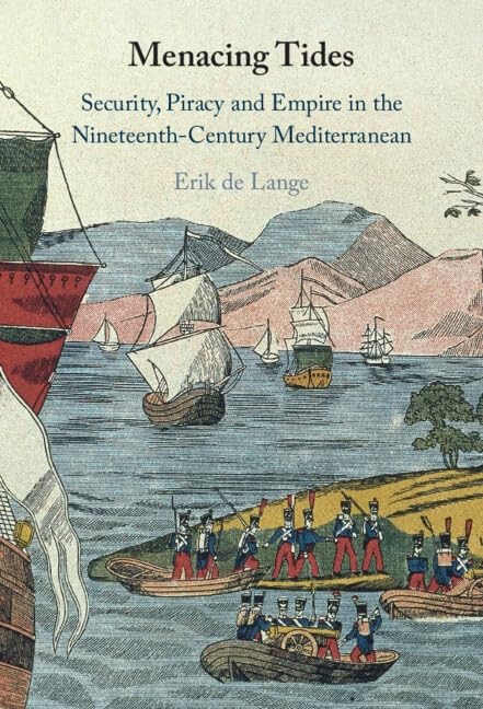 Menacing Tides: Security Piracy and Empire in the Nineteenth-Century