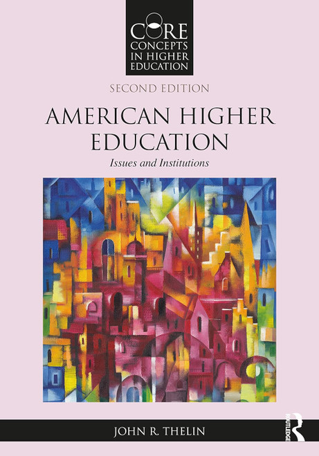 American Higher Education (Core Concepts in Higher Education)