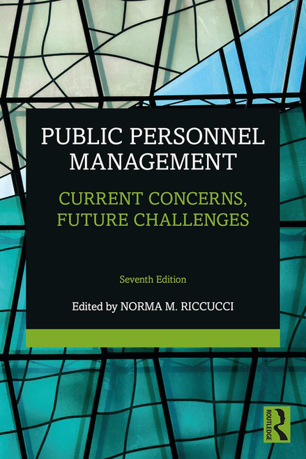Public Personnel Management: Current Concerns Future Challenges