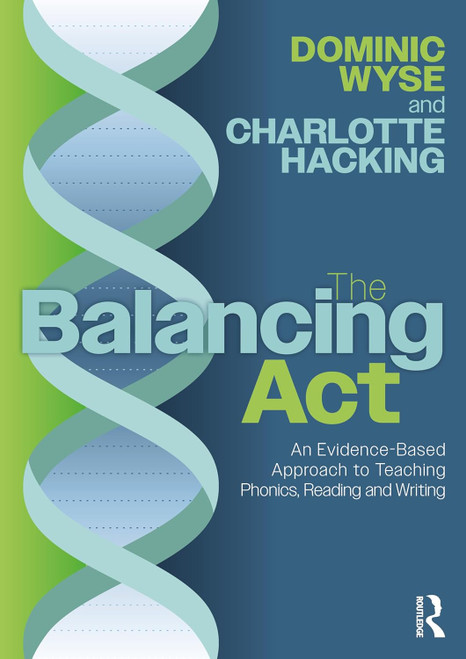 The Balancing Act: An Evidence-Based Approach to Teaching Phonics