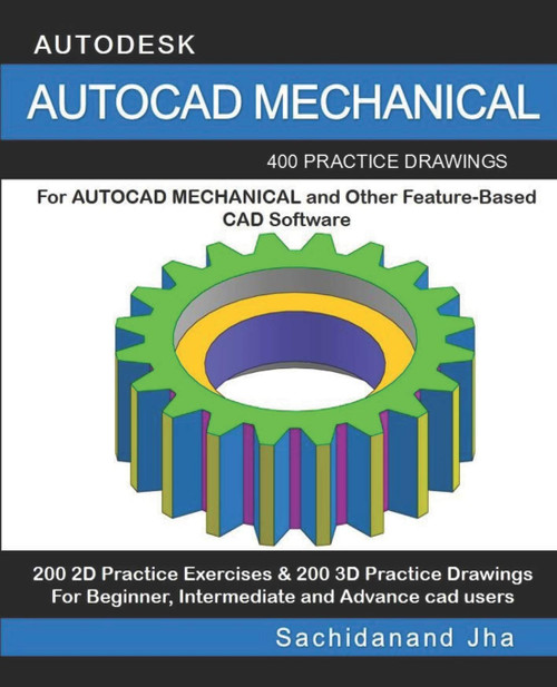 Autocad Mechanical: 400 Practice Drawings for Autocad Mechanical and
