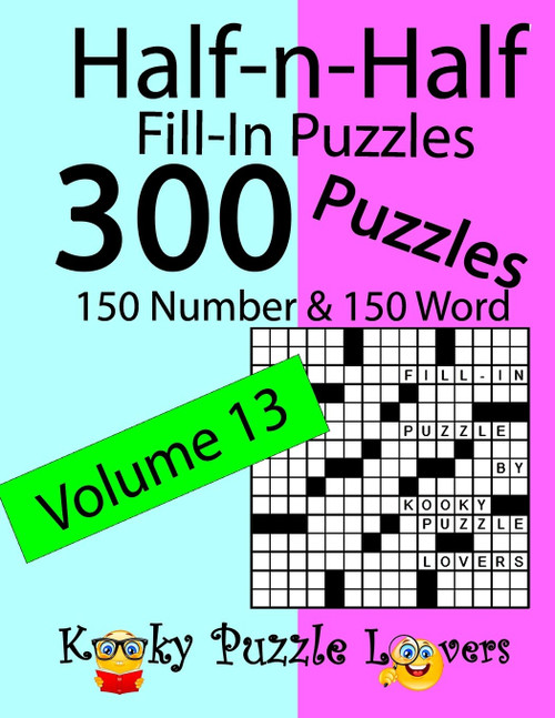Half-n-Half Fill-In Puzzles Volume 13