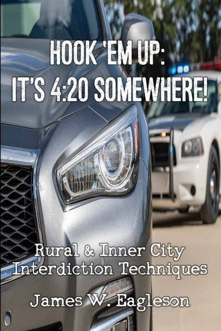 Hook 'Em Up: It's 4:20 Somewhere!: Rural & Inner City Interdiction