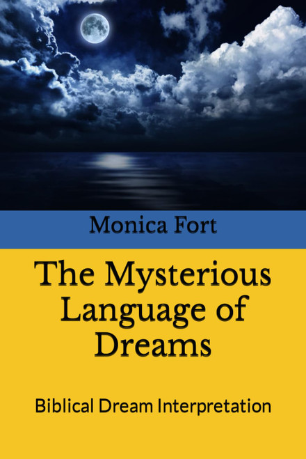 The Mysterious Language of Dreams: Biblical Dream Interpretation