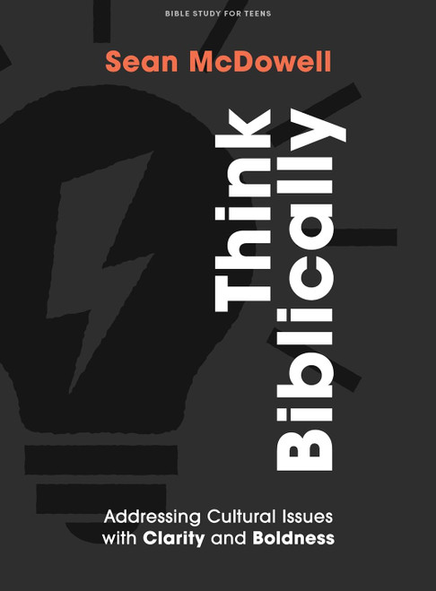Think Biblically - Teen Bible Study Book: Addressing Cultural Issues